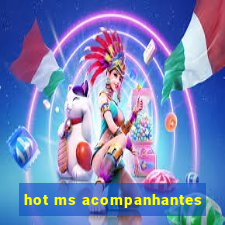 hot ms acompanhantes